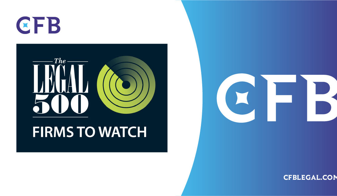 CFB Lawyers ranked under “Firms to Watch” on The Legal 500 Asia Pacific 2022 Edition